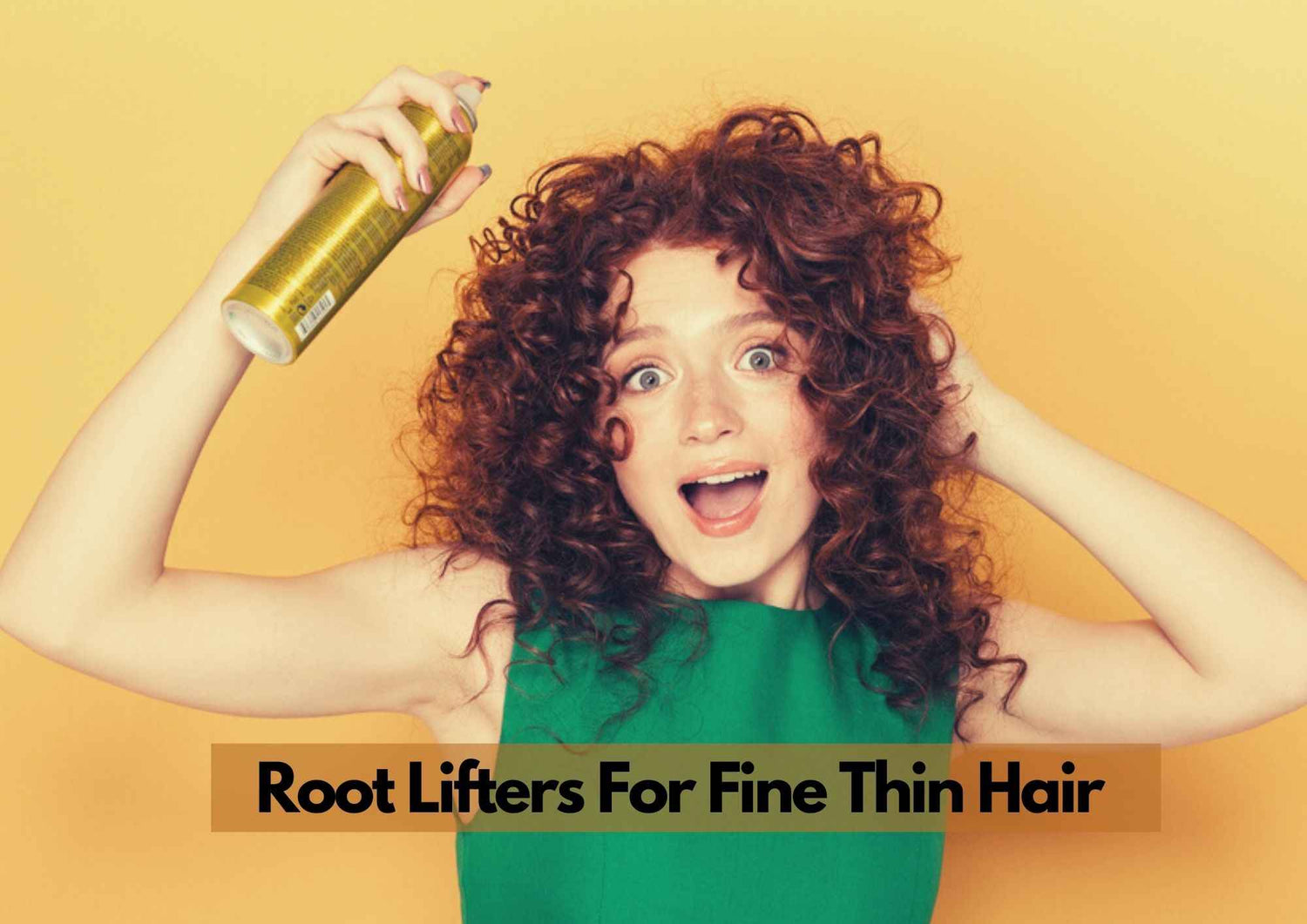 Best root lifter for fine hair