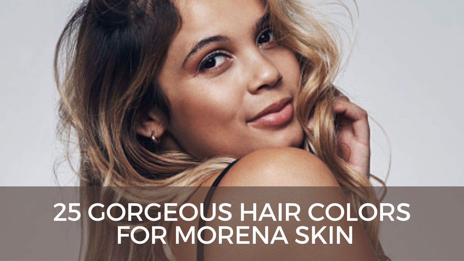 hair color for morena skin