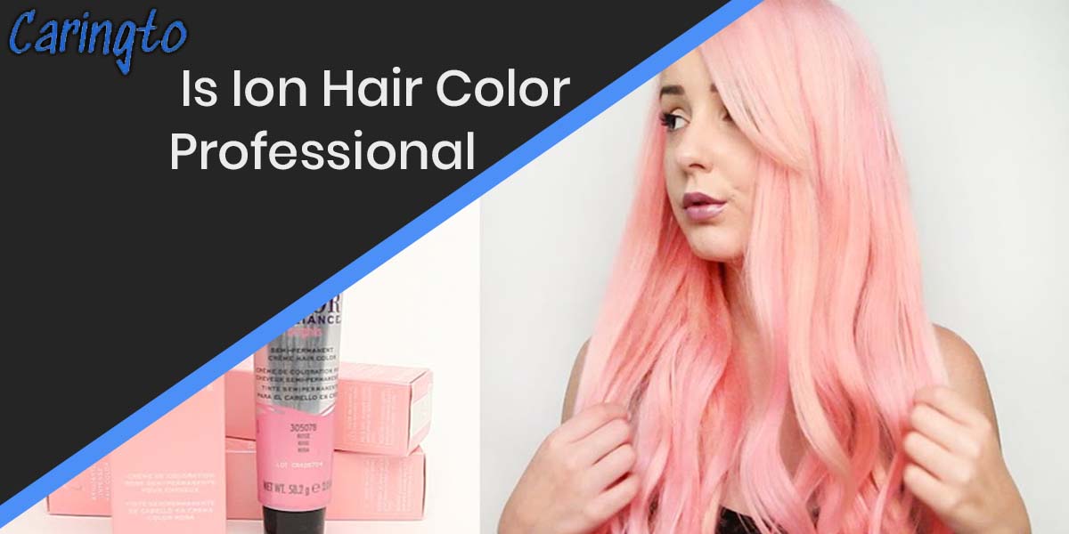 Is Ion Hair Color Professional?