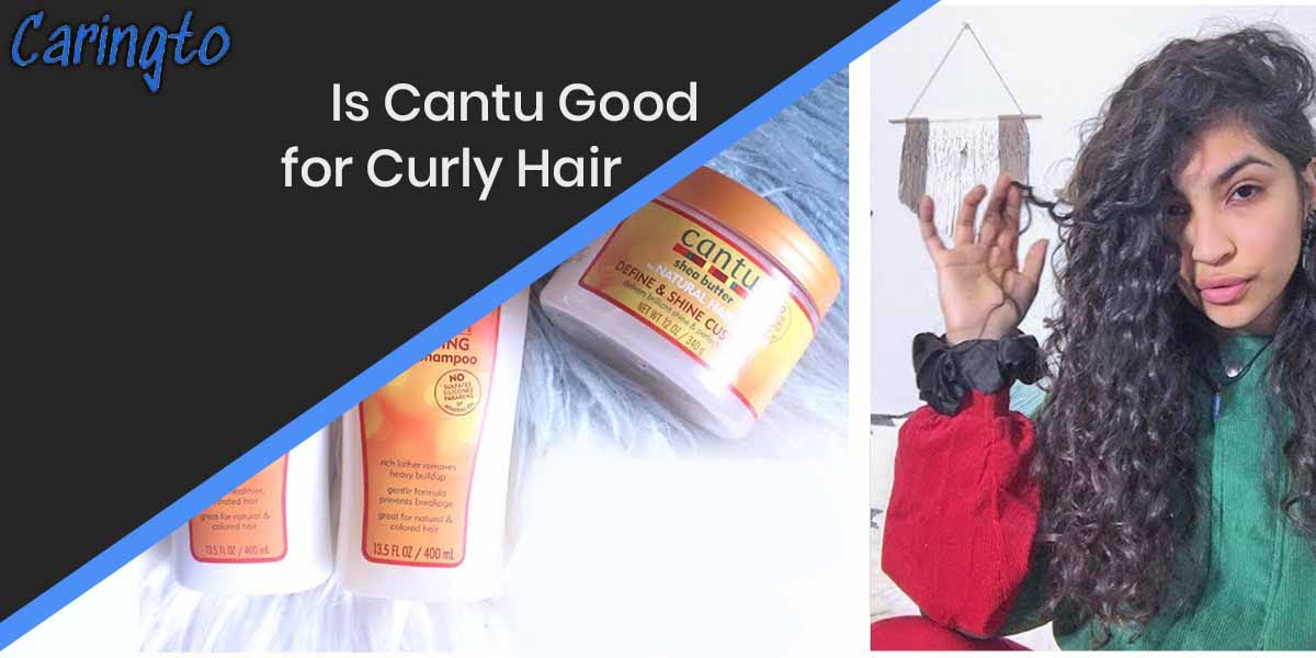 Is Cantu Good for Curly Hair?