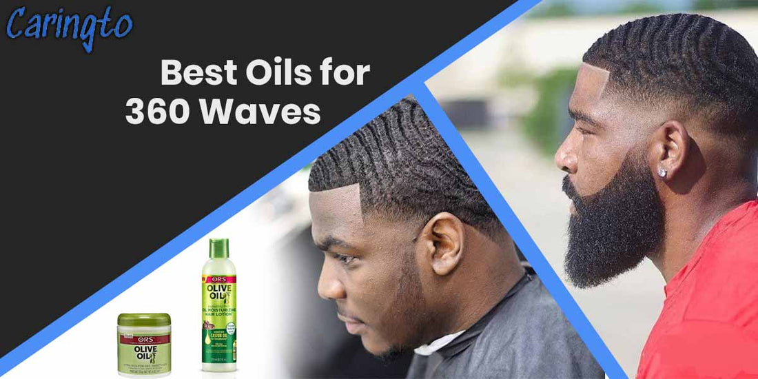 Best Oils for 360 Waves