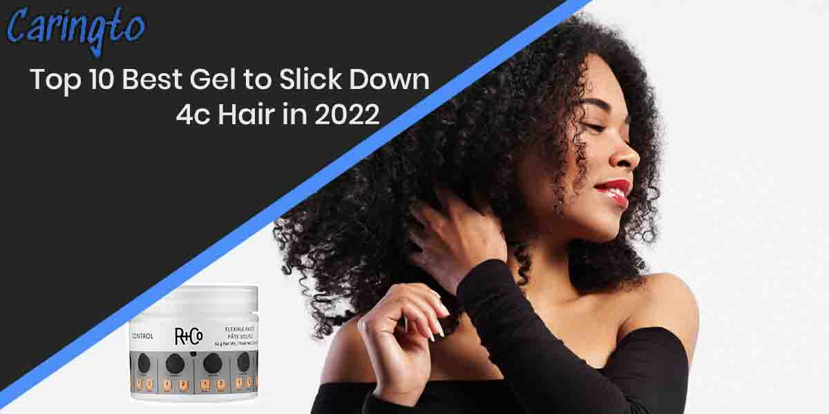 best-gel-to-slick-down-4c-hair