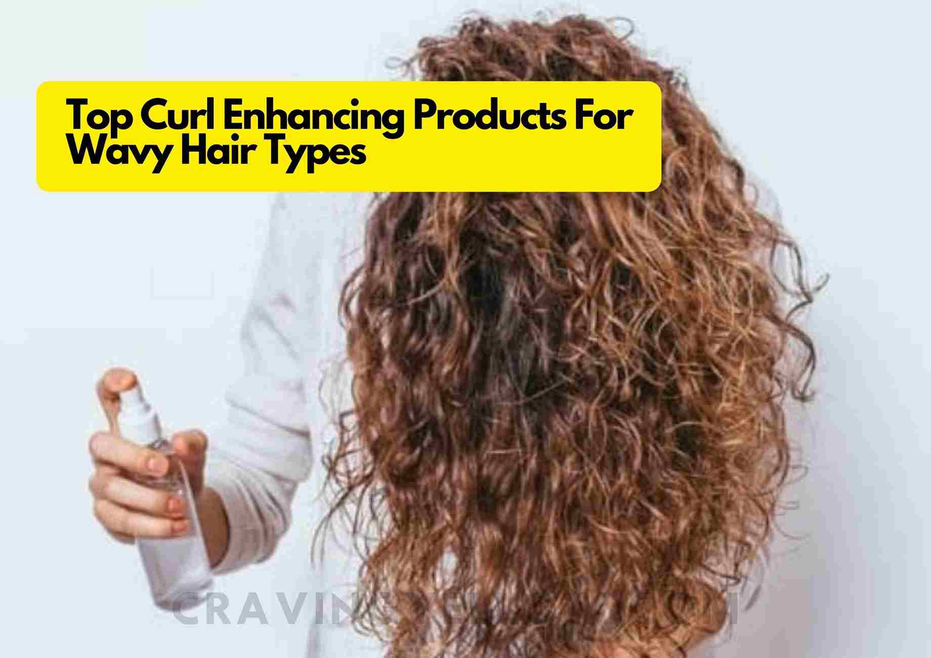 Curl Enhancing Products For Wavy Hair||||||||||||