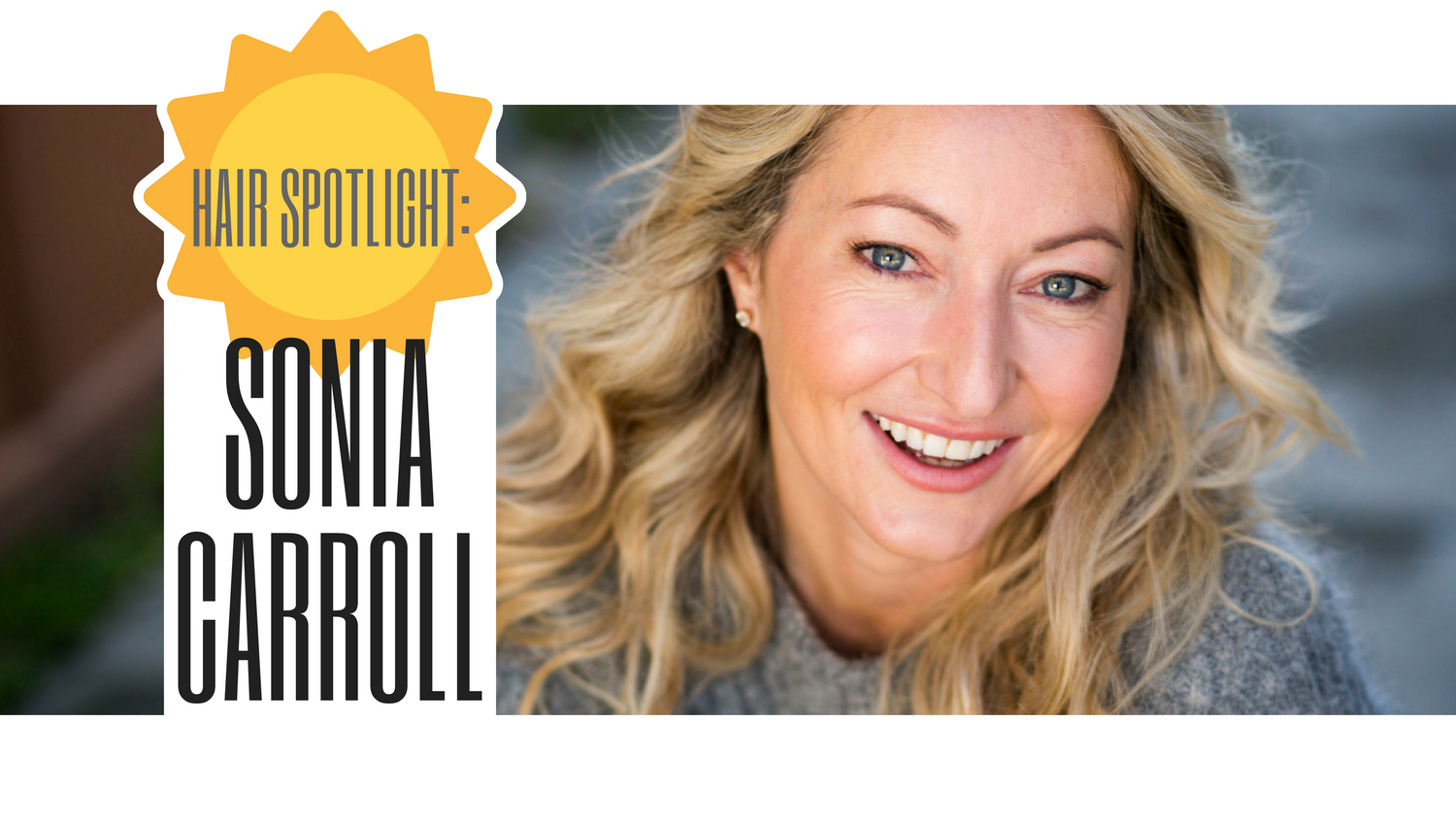 Hair Spotlight Sonia Carroll