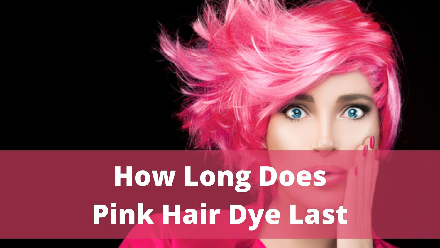 How Long Does Pink Hair Dye Last