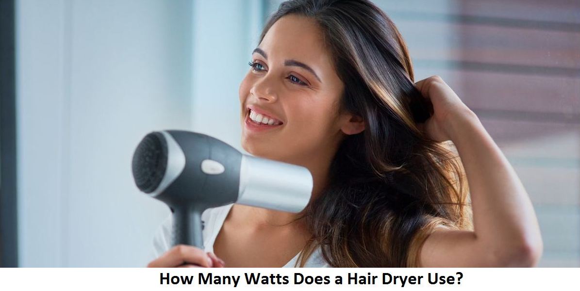 How Many Watts Does a Hair Dryer Use