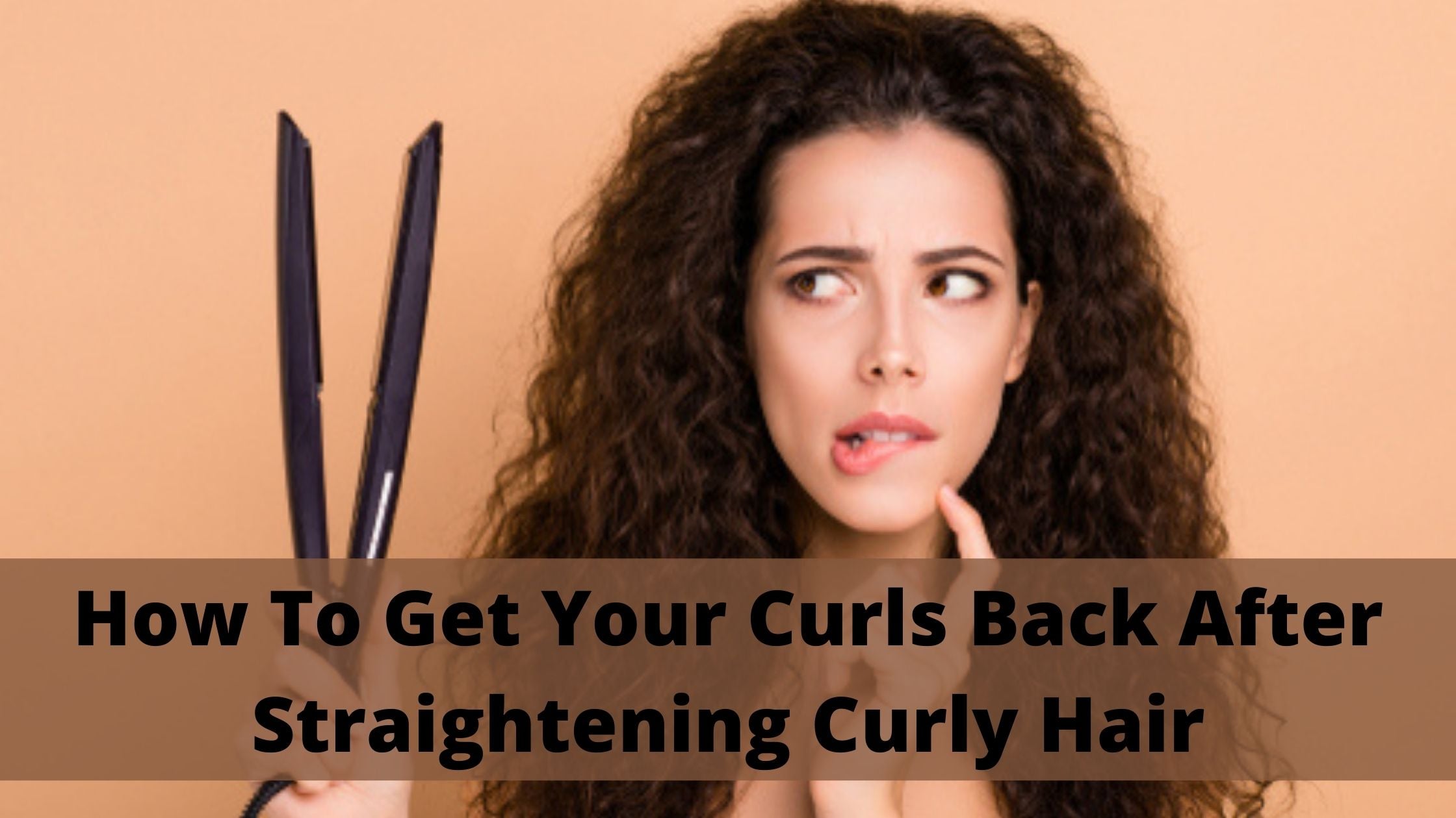 How To Get Your Curls Back After Straightening Curly Hair