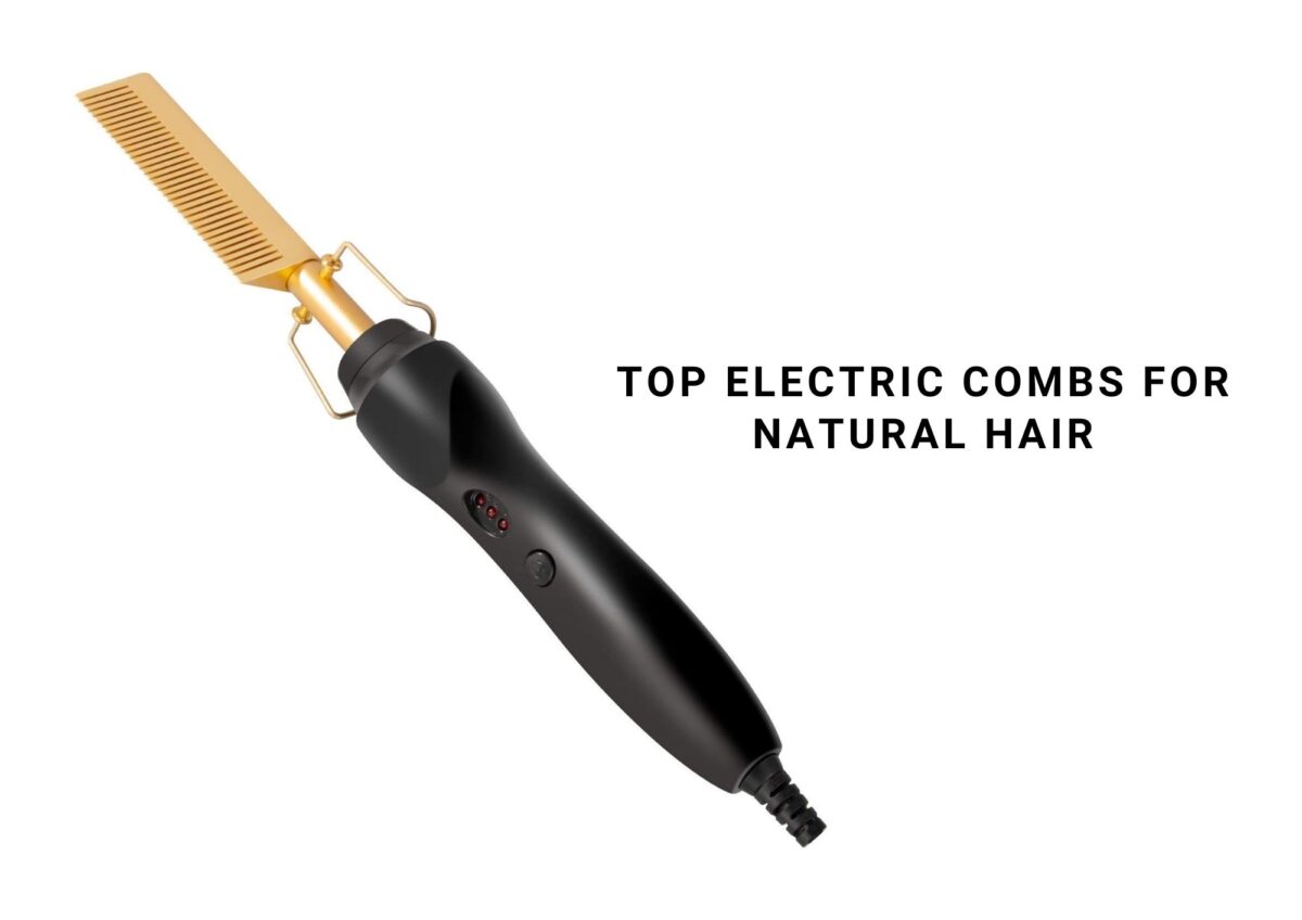 Top Electric Combs For Natural Hair