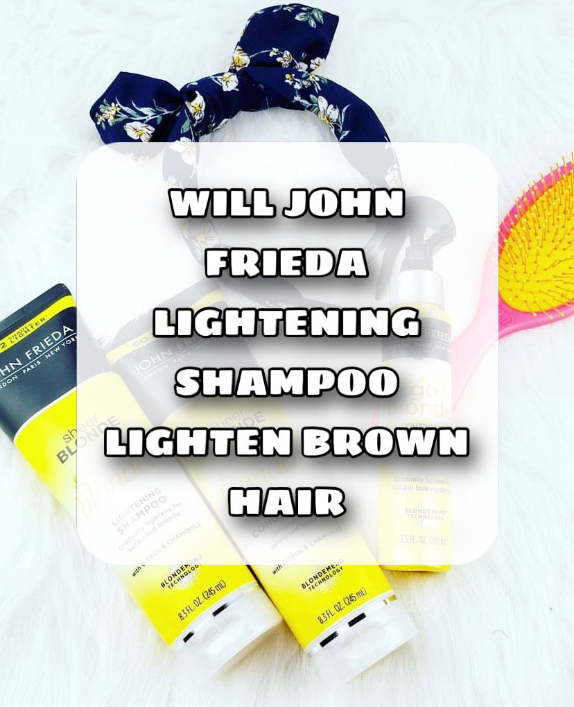 will-john-frieda-lightening-shampoo-lighten-brown-hair