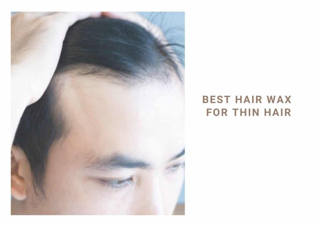 best hair wax for thin hair