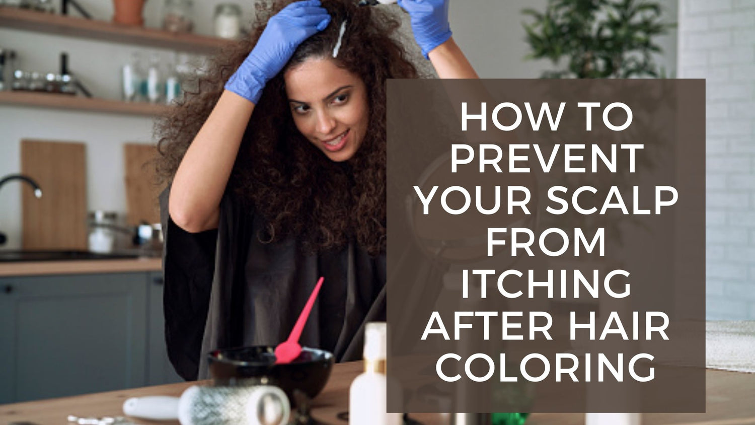 How To Prevent Your Scalp From Itching After Hair Coloring