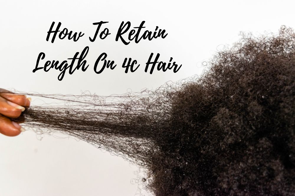 how-to-retain-length-on-4c-hair