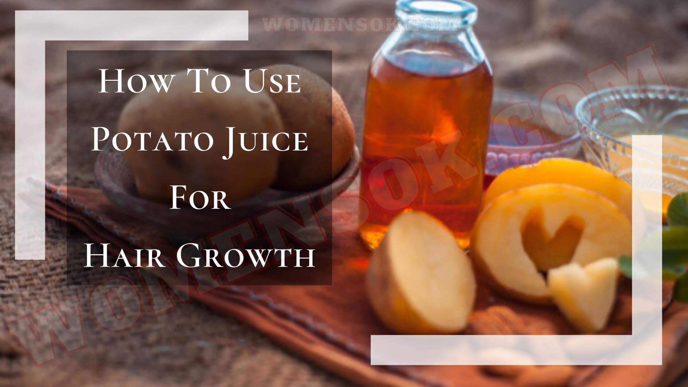 8-amazing-ways-to-use-potato-juice-for-hair-growth