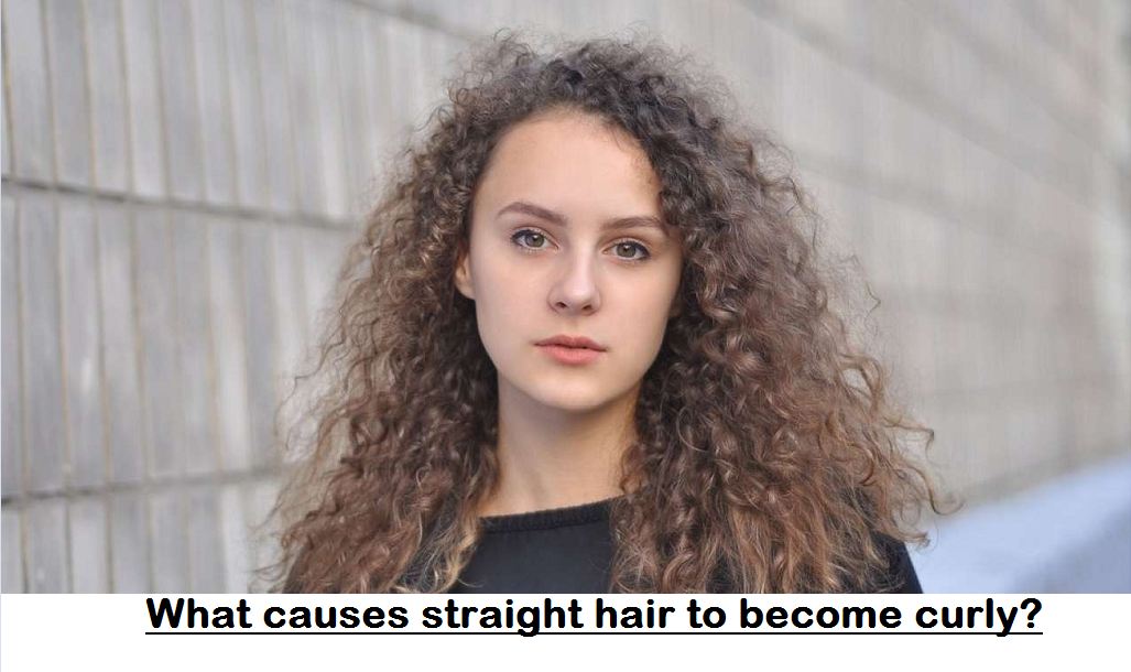 what causes straight hair to become curly